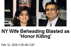 NY Wife Beheading Blasted as 'Honor Killing'