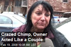 Crazed Chimp, Owner Acted Like a Couple