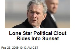 Lone Star Political Clout Rides Into Sunset