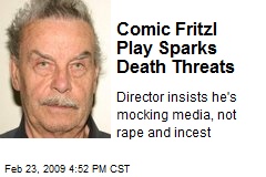 Comic Fritzl Play Sparks Death Threats