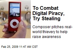 To Combat Digital Piracy, Try Stealing