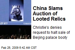 China Slams Auction of Looted Relics