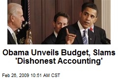 Obama Unveils Budget, Slams 'Dishonest Accounting'
