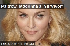 Paltrow: Madonna a 'Survivor'