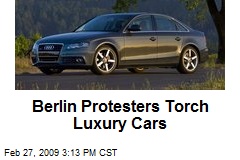Berlin Protesters Torch Luxury Cars