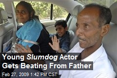 Young Slumdog Actor Gets Beating From Father