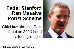 Feds: Stanford Ran Massive Ponzi Scheme