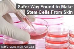 Safer Way Found to Make Stem Cells From Skin