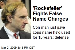 'Rockefeller' Fights False Name Charges