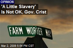 'A Little Slavery' Is Not OK, Gov. Crist