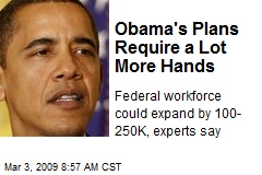 Obama's Plans Require a Lot More Hands