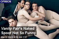 Vanity Fair 's Naked Spoof Not So Funny