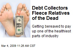 Debt Collectors Fleece Relatives of the Dead