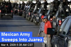Mexican Army Sweeps Into Juarez