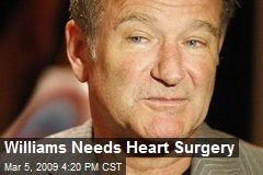 Williams Needs Heart Surgery