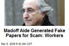 Madoff Aide Generated Fake Papers for Scam: Workers