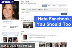 I Hate Facebook; You Should Too