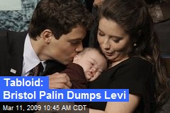Tabloid: Bristol Palin Dumps Levi