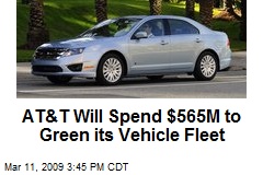 AT&amp;T Will Spend $565M to Green its Vehicle Fleet