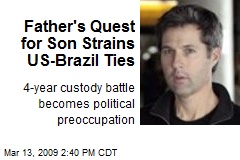 Father's Quest for Son Strains US-Brazil Ties
