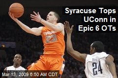 Syracuse Tops UConn in Epic 6 OTs