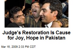 Judge's Restoration Is Cause for Joy, Hope in Pakistan
