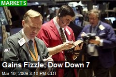 Gains Fizzle; Dow Down 7