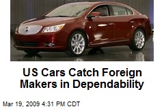 US Cars Catch Foreign Makers in Dependability