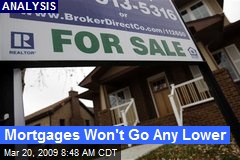 Mortgages Won't Go Any Lower