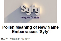 Polish Meaning of New Name Embarrasses 'Syfy'