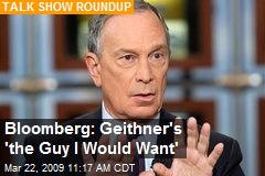 Bloomberg: Geithner's 'the Guy I Would Want'