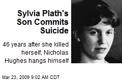 Sylvia Plath's Son Commits Suicide
