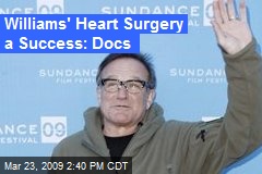Williams' Heart Surgery a Success: Docs