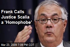 Frank Calls Justice Scalia a 'Homophobe'