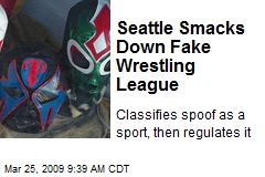 Seattle Smacks Down Fake Wrestling League