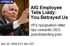 AIG Employee Tells Liddy: You Betrayed Us