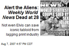 Alert the Aliens: Weekly World News Dead at 28
