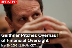 Geithner Pitches Overhaul of Financial Oversight