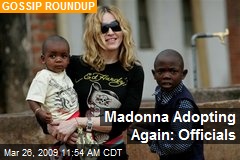 Madonna Adopting Again: Officials