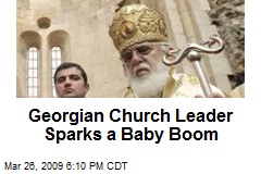 Georgian Church Leader Sparks a Baby Boom