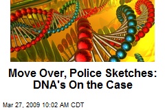 Move Over, Police Sketches: DNA's On the Case