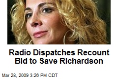 Radio Dispatches Recount Bid to Save Richardson