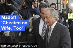 Madoff 'Cheated on Wife, Too'