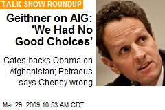 Geithner on AIG: 'We Had No Good Choices'