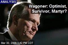 Wagoner: Optimist, Survivor, Martyr?