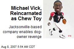 Michael Vick, Reincarnated as Chew Toy