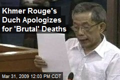 Khmer Rouge's Duch Apologizes for 'Brutal' Deaths