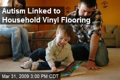 Autism Linked to Household Vinyl Flooring