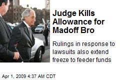 Judge Kills Allowance for Madoff Bro