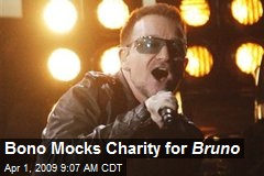 Bono Mocks Charity for Bruno